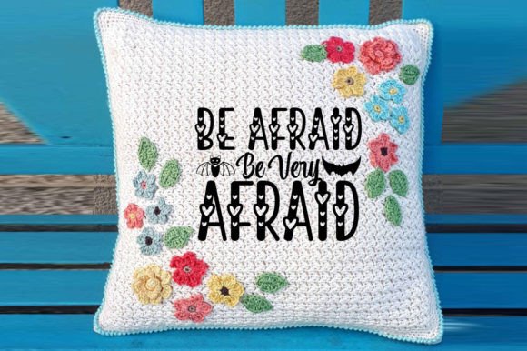 BE AFRAID BE VERY AFRAID: Graphics for Bold T-Shirt Designs