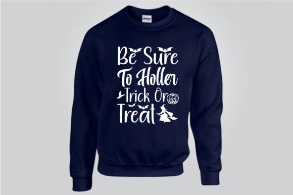BE SURE to HOLLER TRICK or TREAT SVG Graphics