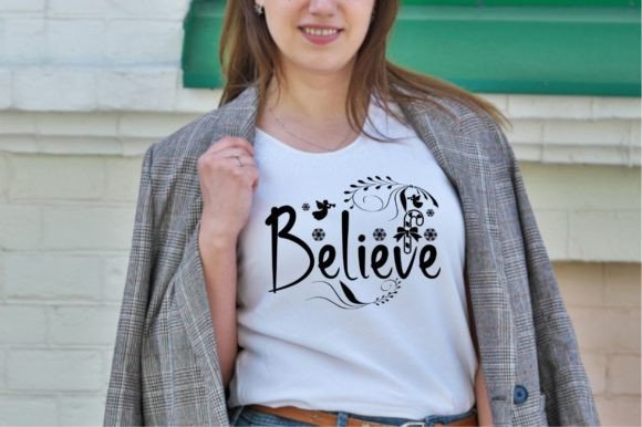 BELIEVE: Graphics for T-Shirt Designs