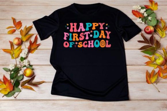 HAPPY FIRST DAY of SCHOOL, SVG: Graphics & T-Shirt Designs