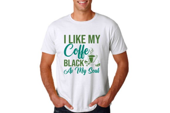 I Like My Coffee Black As My Soul: Graphics & T-Shirt Designs