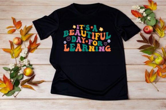 IT S A BEAUTIFUL DAY for LEARNING, Graphics & T-Shirt Designs