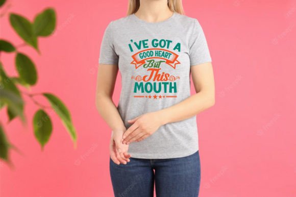 I’ve Got a Good Heart but This Mouth: Graphics & T-Shirt Designs