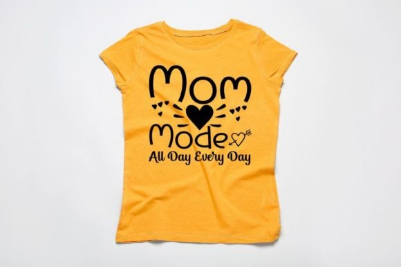 MOM MODE ALL DAY EVERY DAY Graphics for T-Shirt Designs