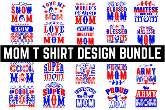 Mom T Shirt Design Bundle: Graphics & T-Shirt Designs