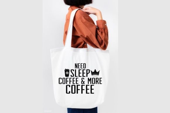 NEED SLEEP COFFEE MORE COFFEE SVG — T-Shirt Designs & Graphics
