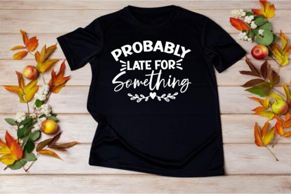 PROBABLY LATE for SOMETHING, SVG Graphics