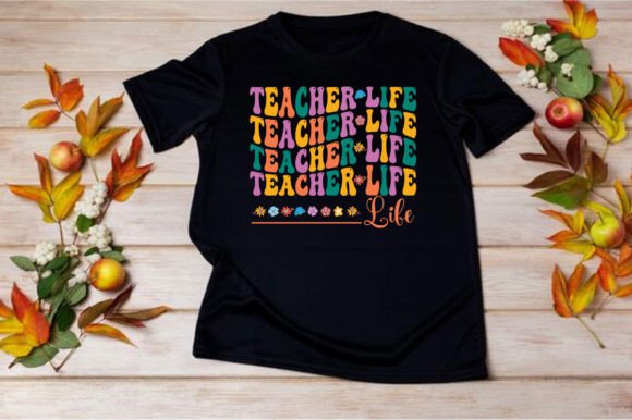 TEACHER LIFE, SVG: Graphics for T-Shirt Designs