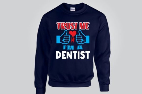 TRUST ME I'M A DENTIST, Graphics & T-Shirt Designs